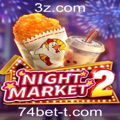Descubra a Emoção do Novo Jogo NightMarket2 com 74bet